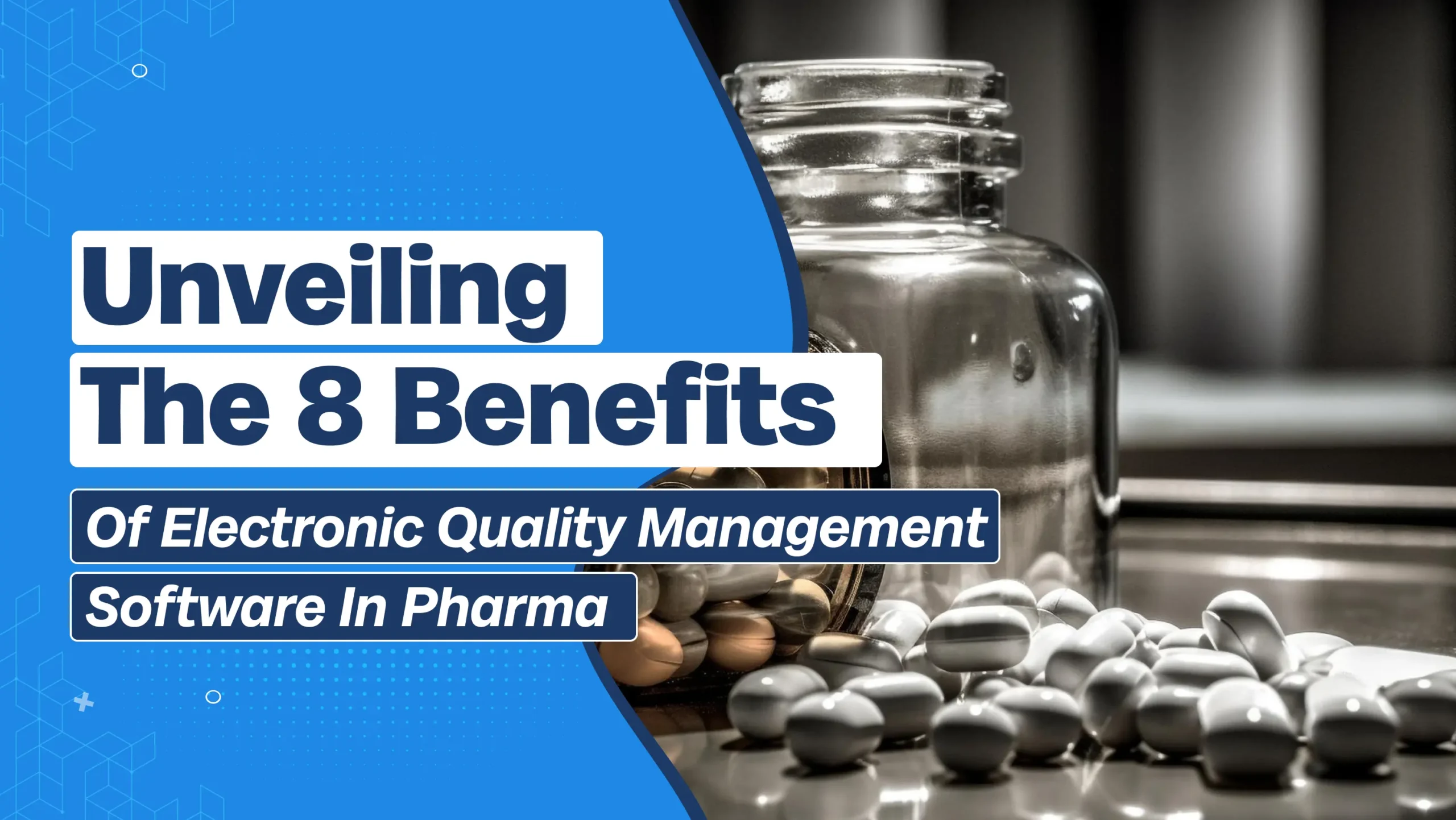 Unveiling the 8 Benefits of Quality Management Software in Pharma